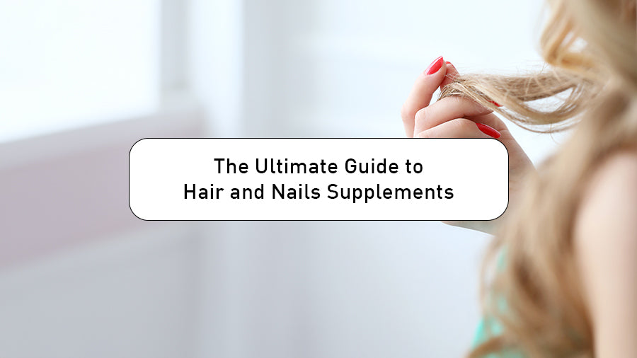 the ultimate guide to hair and nail supplements
